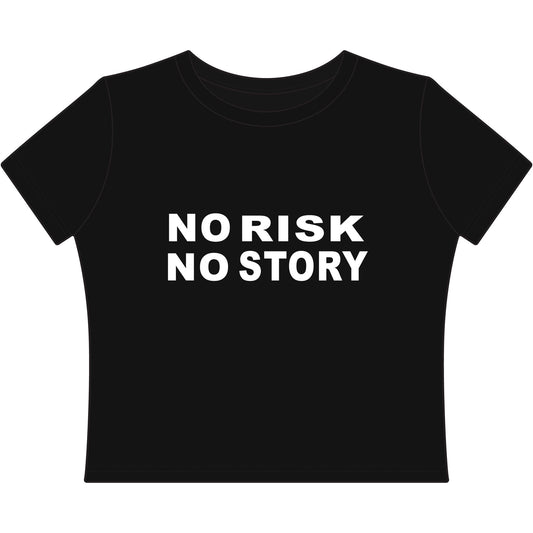 No Risk No Story Women's Baby Tee – Motivational Crop T-Shirt